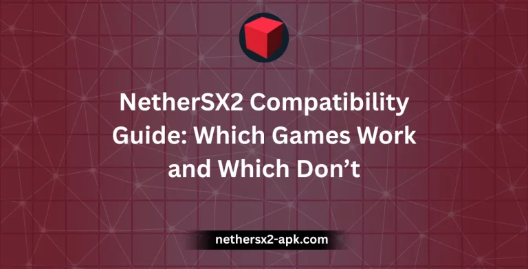 NetherSX2 Compatibility Guide: Which Games Work and Which Don’t