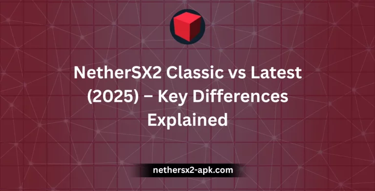 NetherSX2 Classic vs Latest (2025) – Key Differences Explained