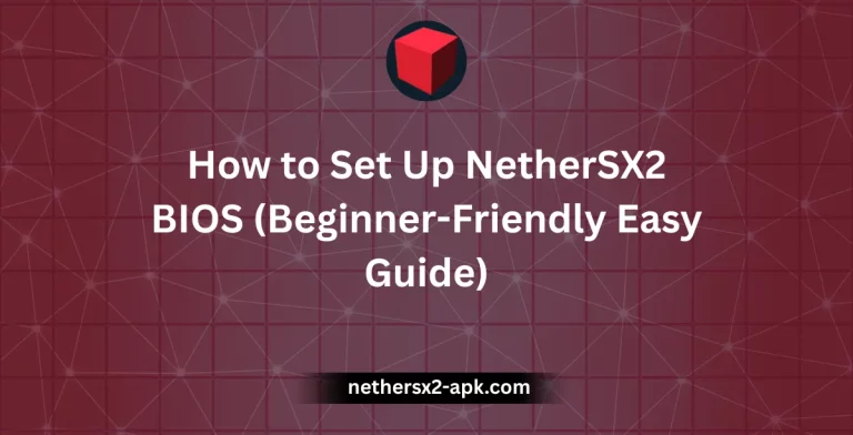 How to Set Up NetherSX2 BIOS (Beginner-Friendly Easy Guide)