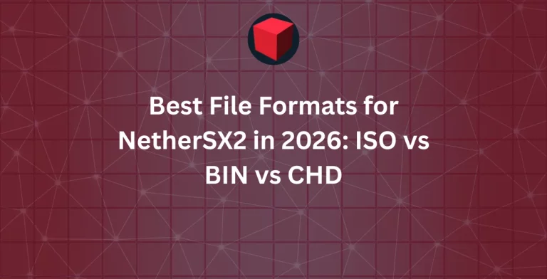 Best File Formats for NetherSX2 in 2026: ISO vs BIN vs CHD