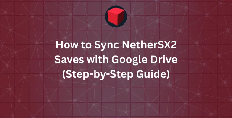 How to Sync NetherSX2 Saves with Google Drive (Step-by-Step Guide)