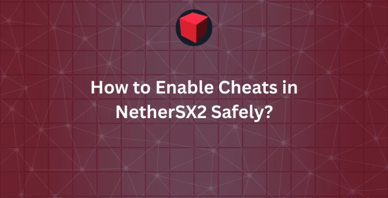 How to Enable Cheats in NetherSX2 Safely?