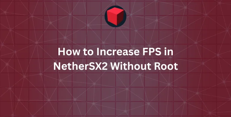 How to Increase FPS in NetherSX2 Without Root
