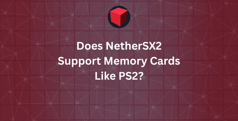Does NetherSX2 Support Memory Cards Like PS2?